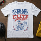 "Average Cyclist. Elite Excuses." Tee