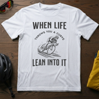 "When Life Throws You a Curve, Lean Into It" Tee - Chainline Collective